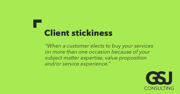 6 key questions when assessing client stickiness