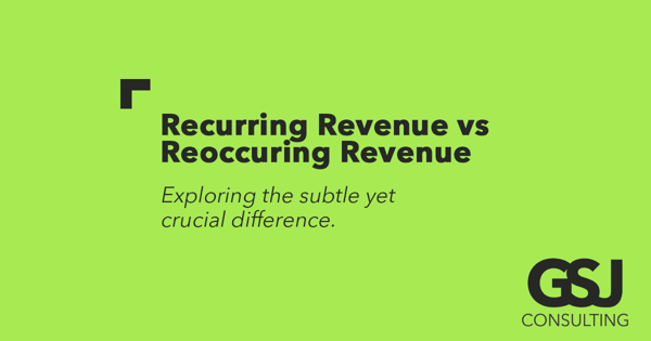 Understanding the difference between a recurring and reoccurring revenue model