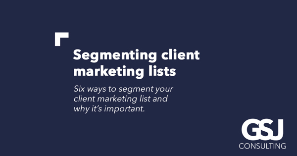 Why you need to segment your client marketing list