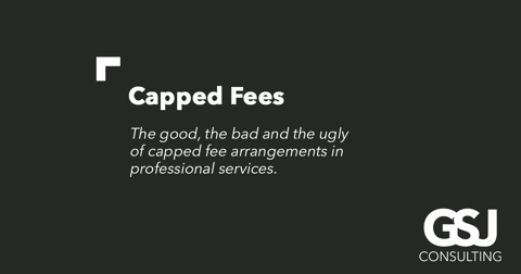 Capped fees – the good, the bad and the ugly