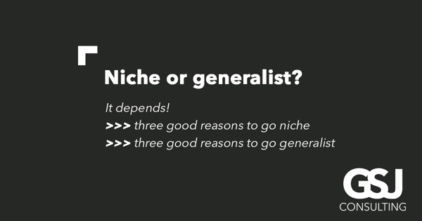 Niche or generalist?
