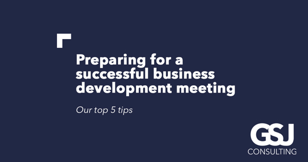 5 tips to make your next client business development meeting a success!