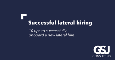 Tips on how to successfully onboard a new lateral hire